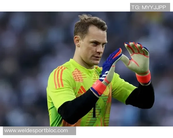 诺伊尔续约在即拜仁或将不得不出售努贝尔以平衡阵容